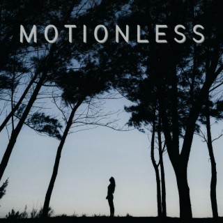 Motionless