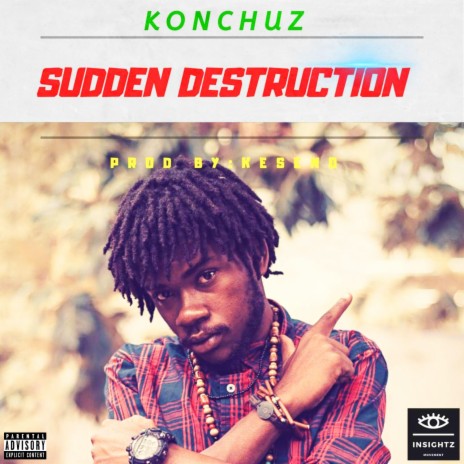 Sudden Destruction ft. Konchuz | Boomplay Music