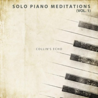 Solo Piano Meditations, Vol. 1