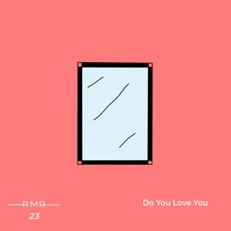 Do You Love You | Boomplay Music