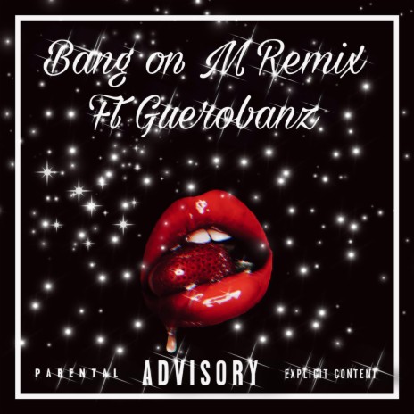 Bang On M ((Remix)) ft. GueroBanz