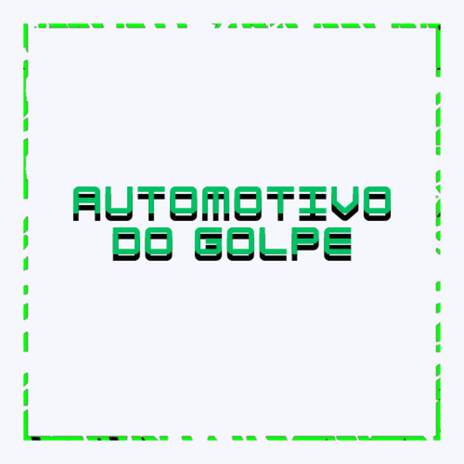 AUTOMOTIVO DO GOLPE ft. Andarilho Mc | Boomplay Music