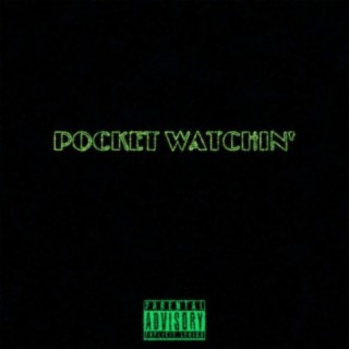 Pocket Watchin'