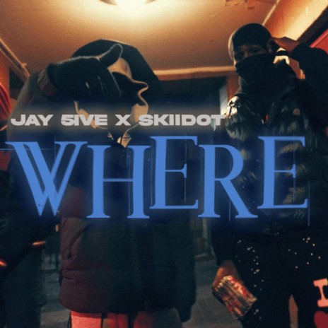 Where? ft. Skiidot B | Boomplay Music