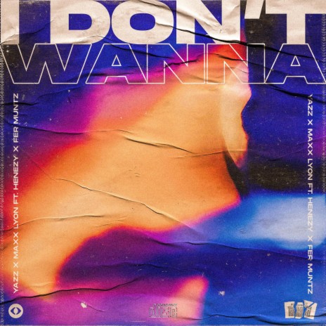 I Don't Wanna ft. Maxx Lyon, Henezy & Fer Muntz