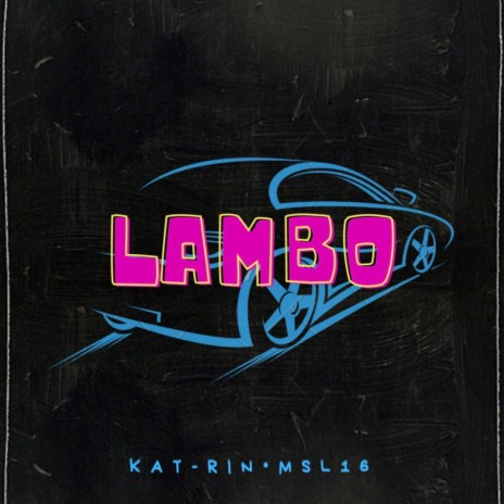 Lambo ft. MSL16 | Boomplay Music