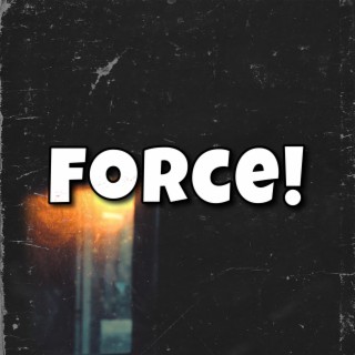 Force!