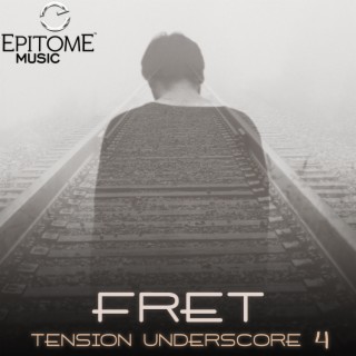 FRET - Tension Underscore Vol. 4