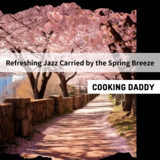 Refreshing Jazz Carried by the Spring Breeze