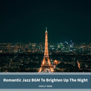 Romantic Jazz BGM To Brighten Up The Night