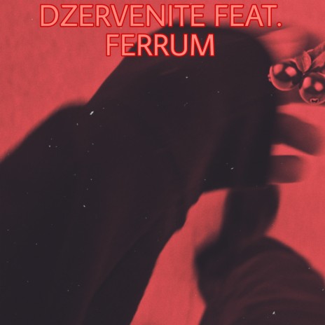 Dzervenite ft. Ferrum