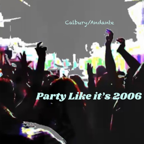 Party Like it's 2006 | Boomplay Music