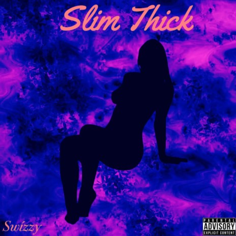 Slim Thick | Boomplay Music