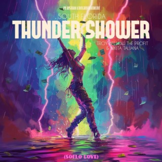 SOUTH FLORIDA: THUNDER SHOWER (SOFLO LOVE)