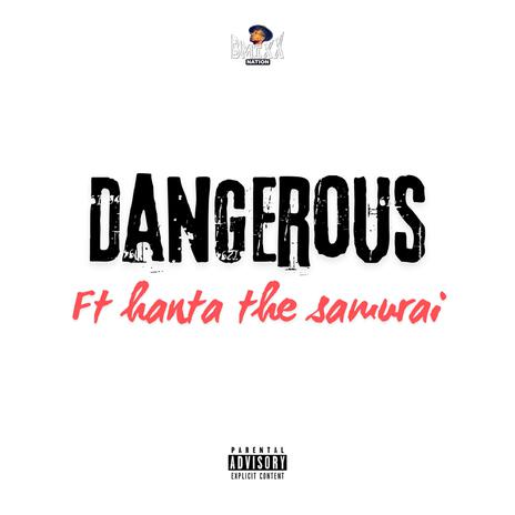 Dangerous ft. Hanta The Samurai | Boomplay Music