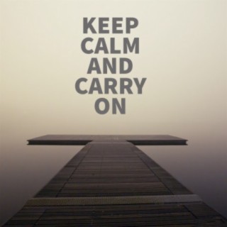 Keep Calm and Carry On