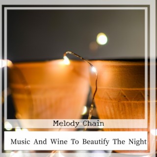 Music And Wine To Beautify The Night