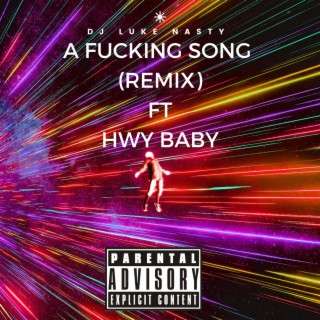 A FUCKING SONG (DJ LUKE NASTY Remix)