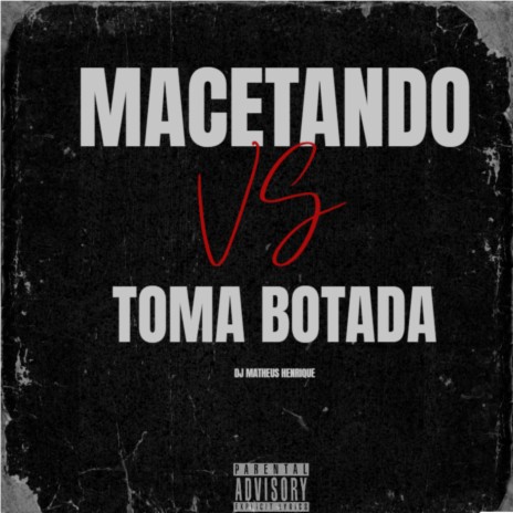 macetando vs toma botada ft. Mc Gw
