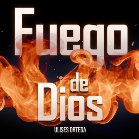 Fuego De Dios | Boomplay Music