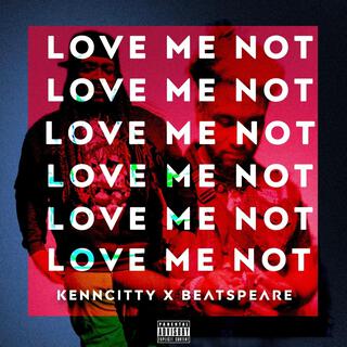 LOVE ME NOT