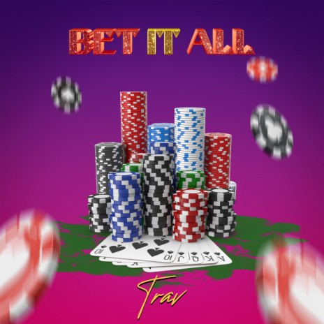 Bet It All | Boomplay Music