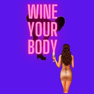 WINE YOUR BODY