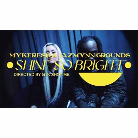 Shine So Bright ft. Jazmynn Grounds | Boomplay Music