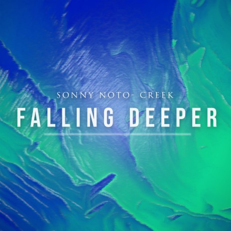 Falling Deeper ft. Sonny Noto | Boomplay Music