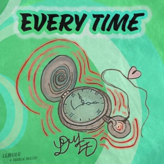 Every Time ft. Charlie Beeler lyrics | Boomplay Music