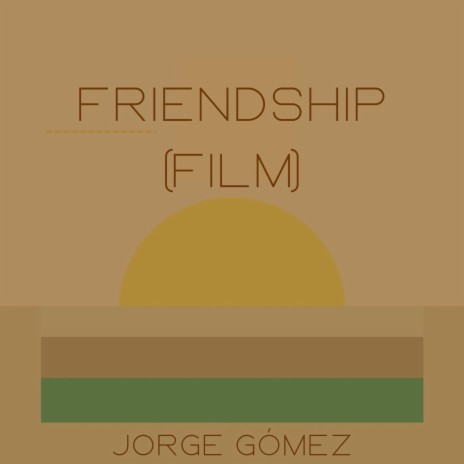 Friendship (Film) | Boomplay Music
