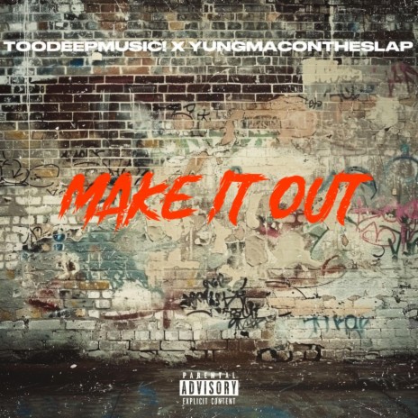 MAKE IT OUT ft. YUNGMACONTHESLAP | Boomplay Music