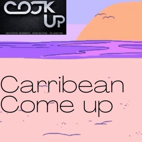 Carribean Come Up | Boomplay Music