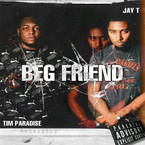 Beg Friend ft. Jay T | Boomplay Music