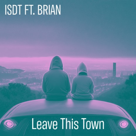 Leave This Town ft. Brian