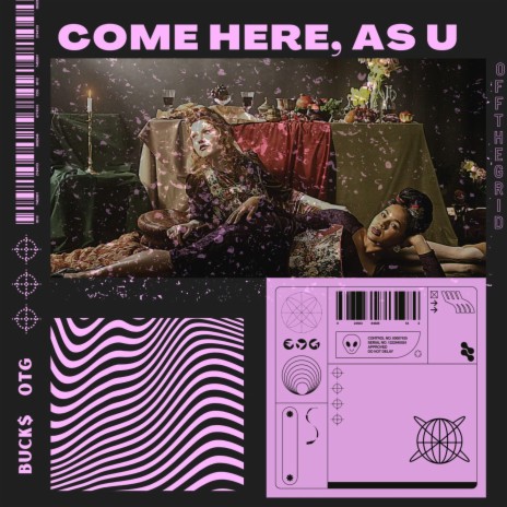 Come Here, As U | Boomplay Music