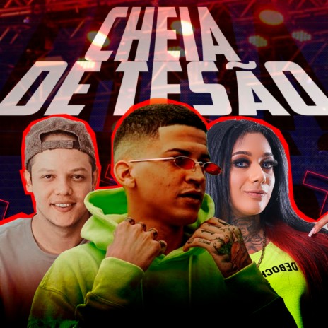 Cheia de Tesão ft. MC Morena & WR No Beat | Boomplay Music