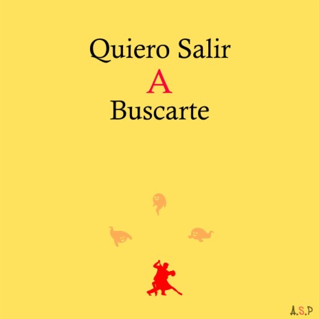 Quiero Salir A Buscarte | Boomplay Music