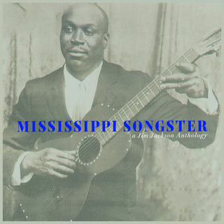 Mississippi Songster - A Jim Jackson Anthology