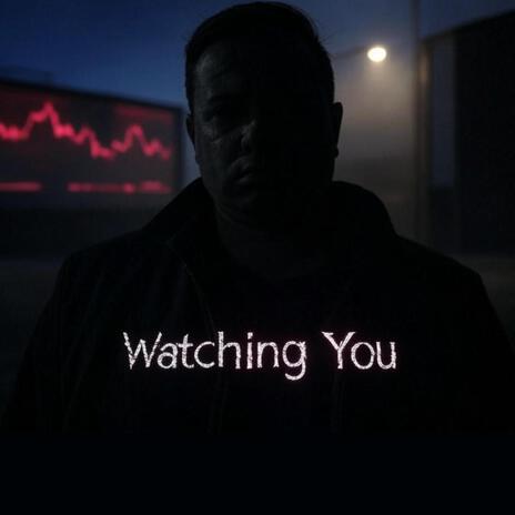 Watching You | Boomplay Music