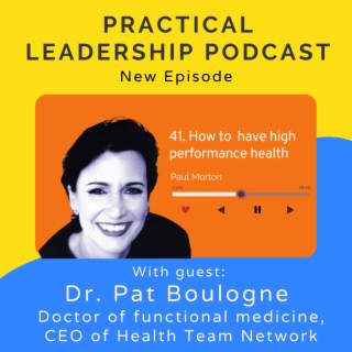 41. How to unlock high-performance health - with Dr. Pat Boulogne