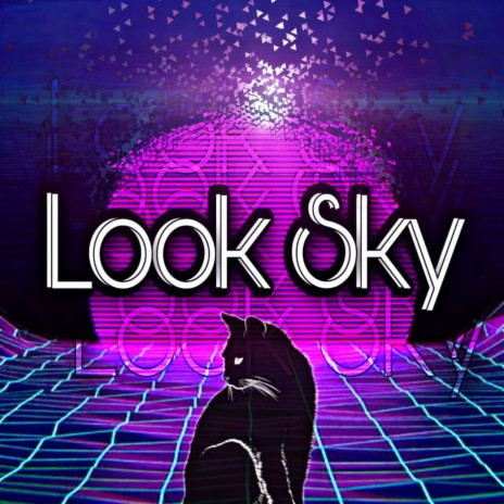 Look Sky | Boomplay Music