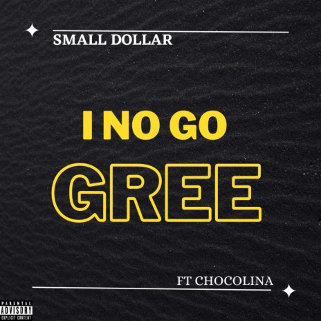 I No Go Gree ft. Chocolina | Boomplay Music