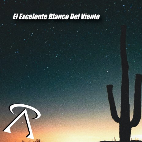 El Excelente Blanco Del Viento | Boomplay Music