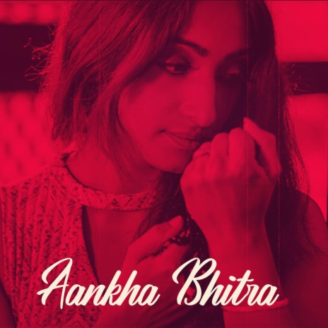 Aankha Bhitra | Boomplay Music
