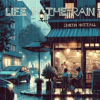 Life in the Rain