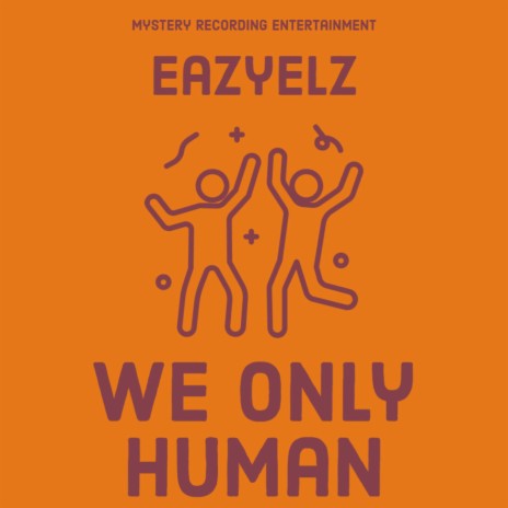 We only human | Boomplay Music