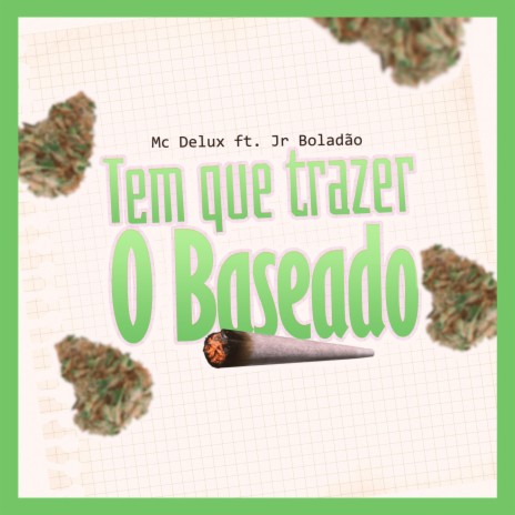 Tem Que Trazer o Baseado ft. Mc Delux