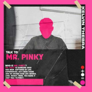 Talk to Mr. Pinky