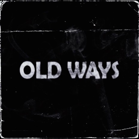 OLD WAYS